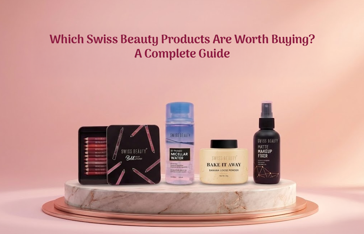 Which Swiss Beauty Products Are Worth Buying? A Complete Guide